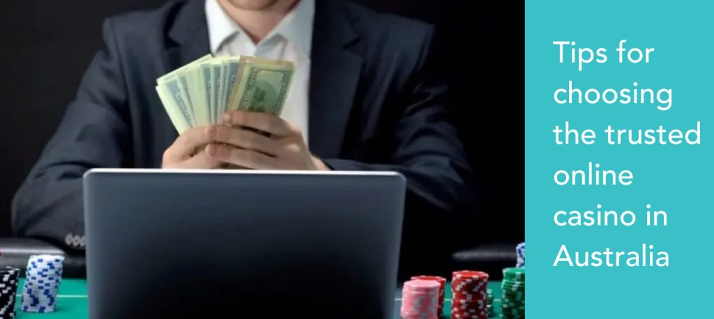 Tips for choosing the trusted online casino in Australia 