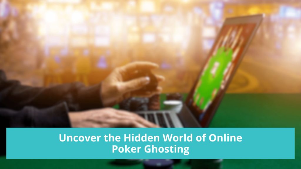 Uncover the Online Poker Ghosters Exploiting Trust for Profit