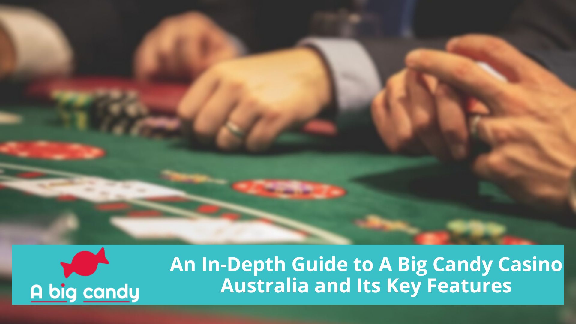 An In-Depth Guide to A Big Candy Casino Australia and Its Key Features